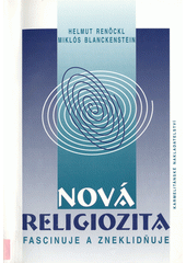 Nová religiozita fascinuje a zneklidňuje : kongres FEECA, Budapešť 17.-19.10.1998  Cover Image