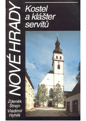 Nové Hrady v jižních Čechách : Kostel a klášter servitů  Cover Image