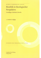 Bioethik in theologischer perspektive : Grundlagen, Methoden, Bereiche  Cover Image