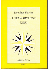 O starobylosti Židů : (odpověď Apiónovi)  Cover Image