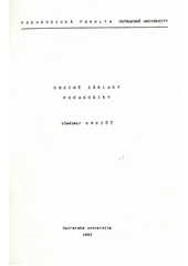 Obecné základy pedagogiky : [určeno stud. denního studia, studia při zaměstnání a postgrad. studia]  Cover Image
