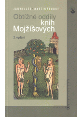 Obtížné oddíly knih Mojžíšových /  Jan Heller, Martin Prudký Cover Image