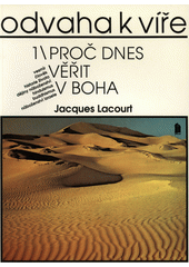 Odvaha k víře. 1, Proč dnes věřit v Boha  Cover Image