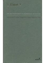 The Old Testament as inspiration in culture : international academic symposium, Prague, September 1995  Cover Image