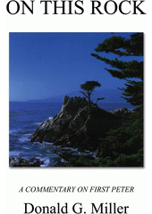 On this rock : a commentary on First Peter  Cover Image