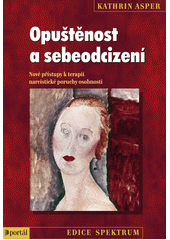 Opuštěnost a sebeodcizení : [nové přístupy k terapii narcistické poruchy osobnosti]  Cover Image