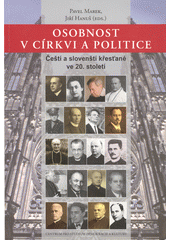 Osobnost v církvi a politice : čeští a slovenští křesťané ve 20. století  Cover Image