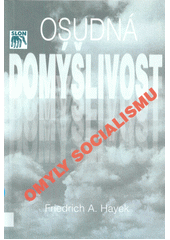 Osudná domýšlivost : omyly socialismu  Cover Image