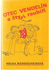 Otec Vendelín a čtyři raubíři  Cover Image