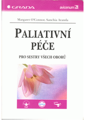 Paliativní péče : pro sestry všech oborů  Cover Image