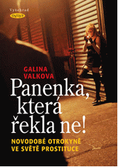 Panenka, která řekla ne! : novodobé otrokyně ve světě prostituce  Cover Image