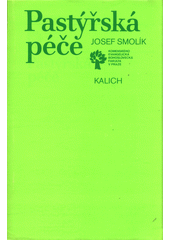 Pastýřská péče : studijní texty Komenského evangelické bohoslovecké fak. v Praze.  Cover Image