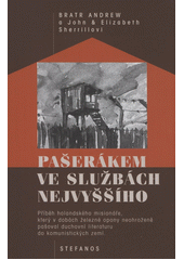 Pašerákem ve službách nejvyššího : příběh holandského misionáře, který v dobách železné opony neohroženě pašoval duchovní literaturu do komunistických zemí  Cover Image