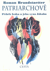 Patriarchové : příběh Izáka a jeho syna Jákoba  Cover Image