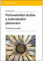Pečovatelská služba a individuální plánování : praktický průvodce  Cover Image