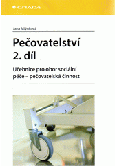Pečovatelství : učebnice pro obor sociální péče - pečovatelská činnost. 2. díl  Cover Image