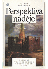 Perspektiva naděje : hledání transcendence v postmoderní době  Cover Image