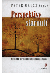 Perspektivy stárnutí : z pohledu psychologie celoživotního vývoje  Cover Image