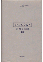 Péče o duši : soubor statí a přednášek o postavení člověka ve světě a v dějinách. III, Kacířské eseje o filosofii dějin  Cover Image