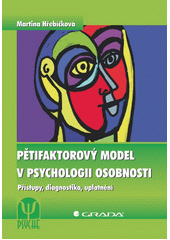 Pětifaktorový model v psychologii osobnosti : přístupy, diagnostika, uplatnění  Cover Image