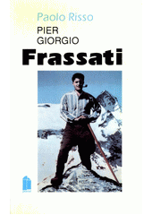 Pier Giorgio Frassati : bohatý mladík, který řekl "ano"  Cover Image