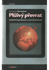 Plíživý převrat : globální kapitalismus a smrt demokracie  Cover Image