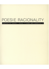 Poesie racionality : konstruktivní tendence v českém výtvarném umění šedesátých let  Cover Image
