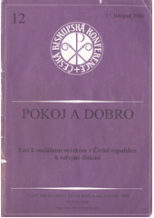 Pokoj a dobro : list k sociálním otázkám v České republice k veřejné diskusi Cover Image