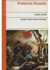 Politická filozofie : základní otázky moderní politologie  Cover Image