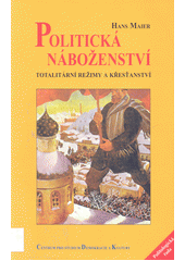 Politická náboženství : totalitární režimy a křesťanství  Cover Image