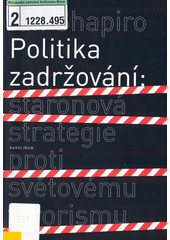 Politika zadržování : staronová strategie proti světovému terorismu  Cover Image