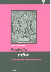 Pomáhající profese : tvořivé zacházení s odvrácenou stranou  Cover Image