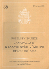 Poselství papeže Jana Pavla II. k LXXVIII. světovému dni uprchlíků 2002 Cover Image