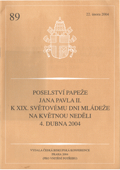 Poselství papeže Jana Pavla II. k XIX. světovému dni mládeže na Květnou neděli 4. dubna 2004 Cover Image