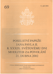 Poselství papeže Jana Pavla II. k XXXIX. světovému dni modliteb za povolání 21. dubna 2002 Cover Image