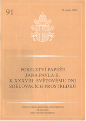 Poselství papeže Jana Pavla II. k XXXVIII. světovému dni sdělovacích prostředků Cover Image