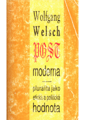 Postmoderna : pluralita jako etická a politická hodnota  Cover Image