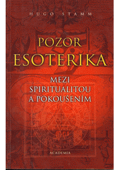 Pozor esoterika : mezi spiritualitou a pokoušením  Cover Image