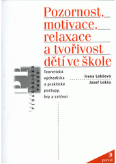 Pozornost, motivace, relaxace a tvořivost dětí ve škole  Cover Image