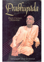 Prabhupáda : život čistého oddaného : skutečný příběh o duchovním učiteli, který postavil chrám, ve kterém může žít celý svět  Cover Image