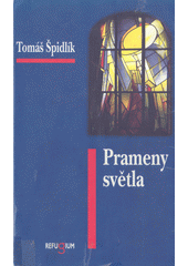 Prameny světla : (příručka křesťanské dokonalosti)  Cover Image