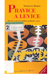 Pravice a levice : důvod a smysl rozdělení politické scény  Cover Image