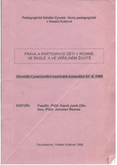Práva a participace dětí v rodině, ve škole a ve veřejném životě : sborník z pracovního semináře konaného 21.4.1999 [v Hradci Králové]  Cover Image