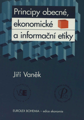 Principy obecné, ekonomické a informační etiky  Cover Image