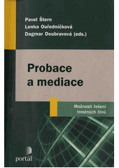 Probace a mediace : možnosti řešení trestných činů  Cover Image