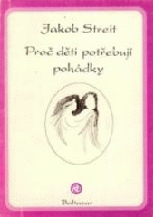 Proč děti potřebují pohádky  Cover Image