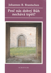 Proč nás dobrý Bůh nechává trpět?  Cover Image