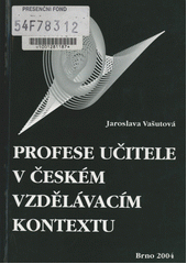 Profese učitele v českém vzdělávacím kontextu  Cover Image