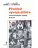 Go to record Přehled vývoje dítěte : od prenatálního období do 8 let