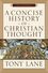 Go to record A concise history of Christian thought /  Tony Lane
